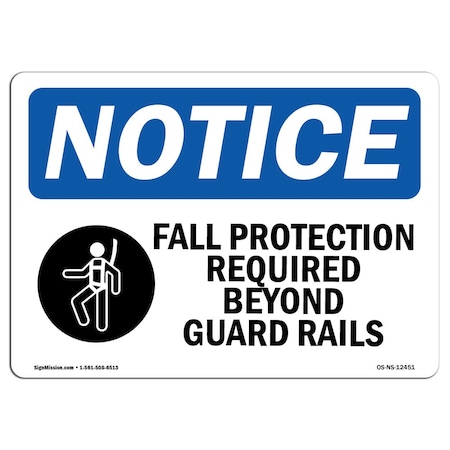 OSHA Notice Sign, Fall Protection Required Beyond With Symbol, 14in X 10in Rigid Plastic